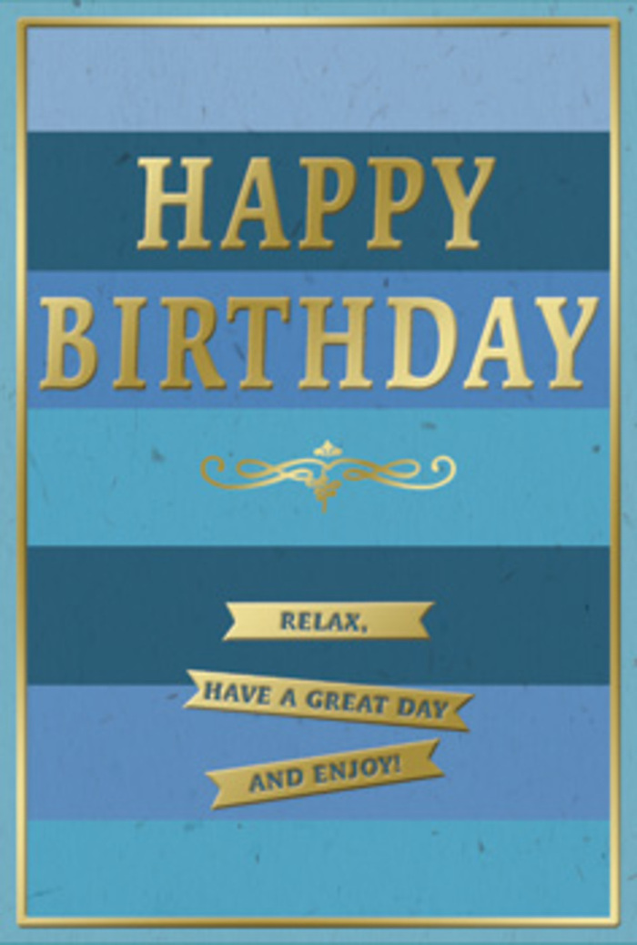 The photograph shows a tastefully designed birthday card that blends tranquil blues with warm metallic gold, creating a sense of quiet celebration that feels very in tune with Catford's laid-back, community feel. The card's background is composed of broad, horizontal stripes of blue layered one above the other, starting with a deep navy band at the top and gradually moving through denim and teal into a soft, airy sky blue near the lower edge. These shifting tones evoke the gentle transition of daylight over Ladywell Fields, offering depth and serenity. Dominating the centre of the card, the words "HAPPY BIRTHDAY" appear in large, embossed gold capital letters, their surfaces gleaming softly as though they have just caught a shaft of afternoon sun. You can almost sense the slight ridge of the raised letters beneath your fingertips, cool and smooth against the velvety matte of the blue background. Just below the greeting, an elegant golden flourish curves in a symmetrical design, adding a touch of classic refinement, like a decorative detail you might notice on a treasured picture frame in a Catford living room. Underneath this flourish, three slim golden banners are neatly stacked, each ribbon carrying part of a heartfelt wish: "Relax, have a great day and enjoy!" The metallic ribbons echo the glow of the main text, their reflective finish giving the lower portion of the card a gentle sparkle. A fine gold line runs around the outer edge, framing the entire composition and creating a sense of completeness. The impression is one of thoughtful, unhurried joy-a birthday card that would sit beautifully beside a vase of fresh blooms ordered for same-day delivery across Catford, quietly brightening the room and the recipient's day.